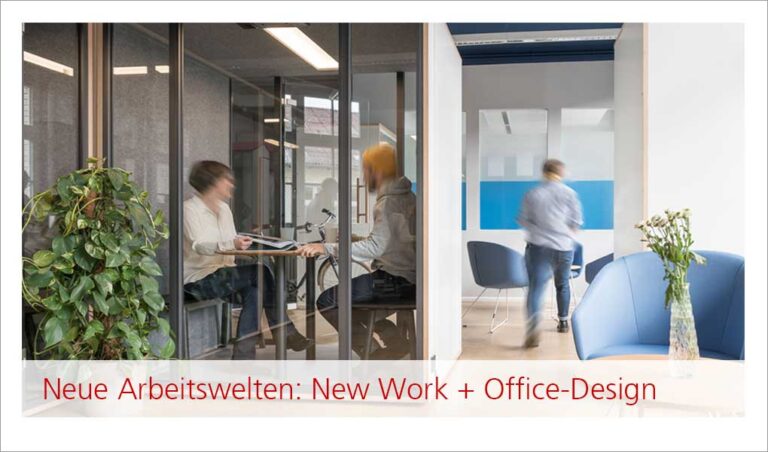 New Work, neue Arbeitswelten, Büroplanung und Bürogestaltung